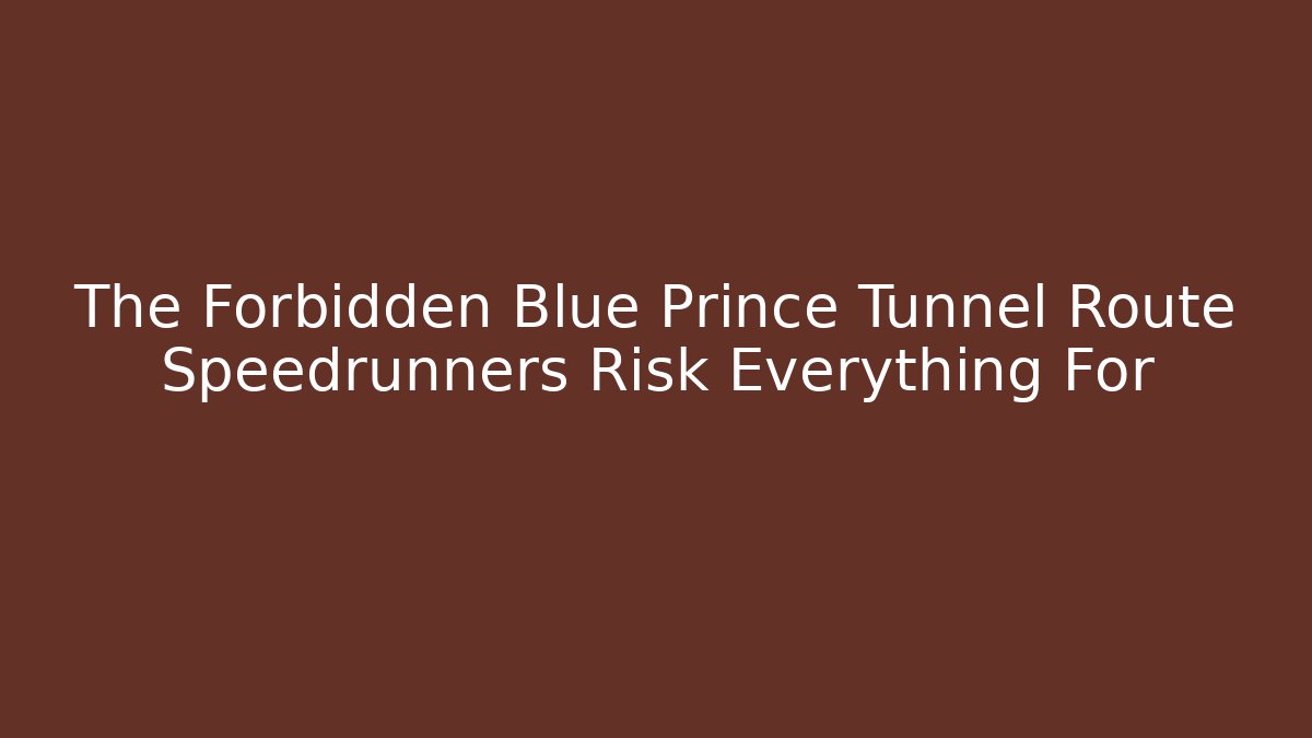 The Forbidden Blue Prince Tunnel Route Speedrunners Risk Everything For