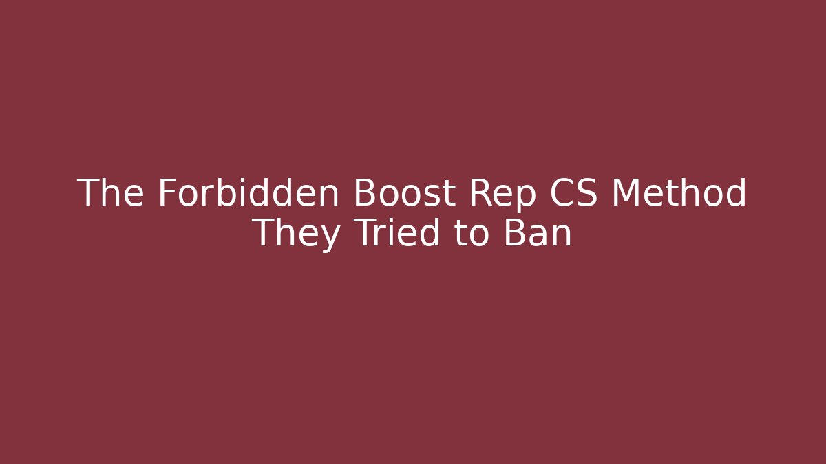 The Forbidden Boost Rep CS Method They Tried to Ban - Critter Realm