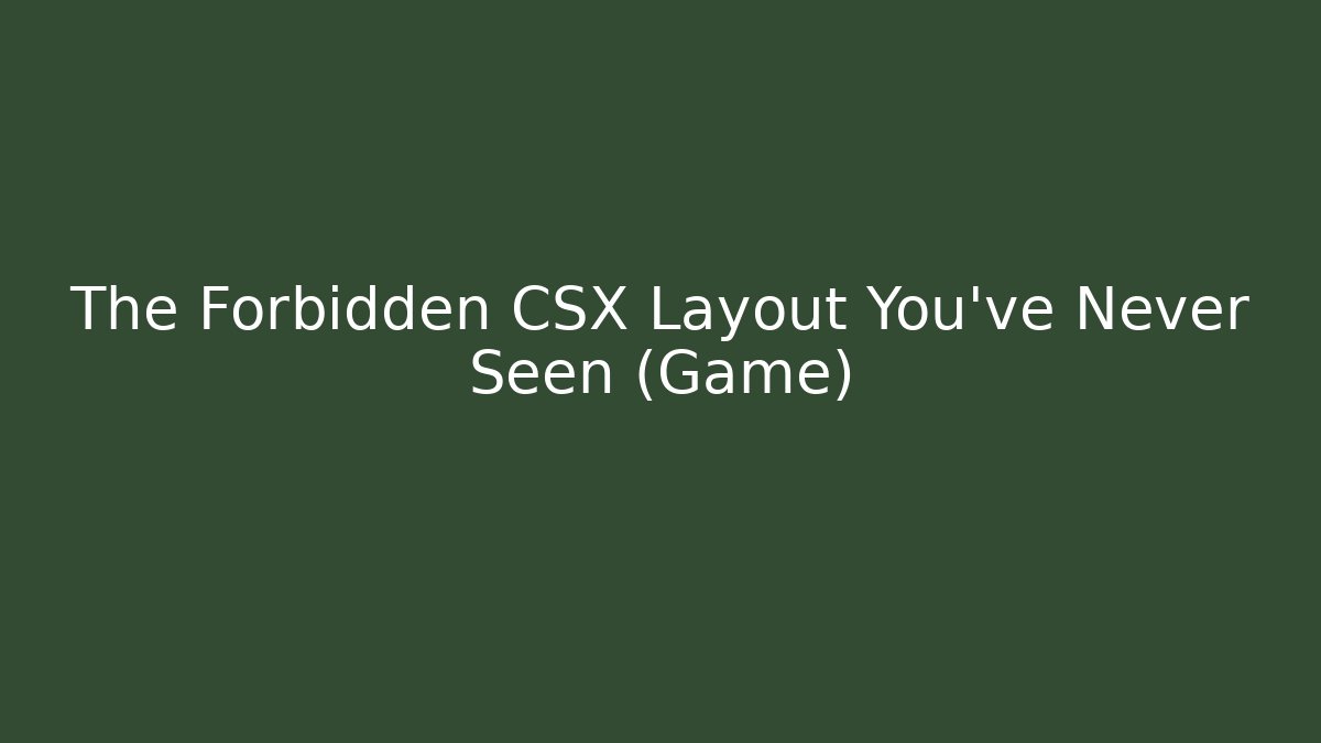 The Forbidden CSX Layout You've Never Seen (Game) - Critter Realm