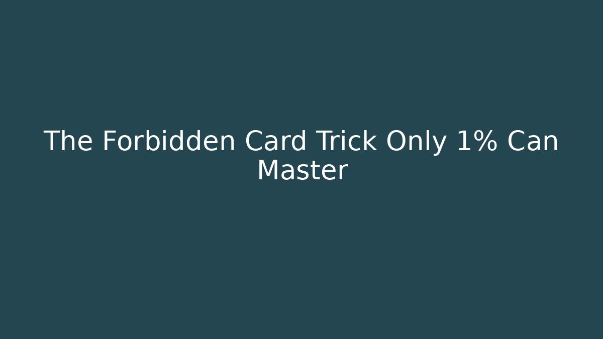 The Forbidden Card Trick Only 1% Can Master