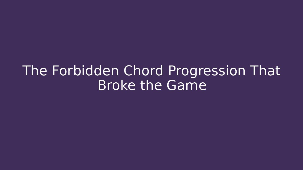 The Forbidden Chord Progression That Broke the Game - Critter Realm