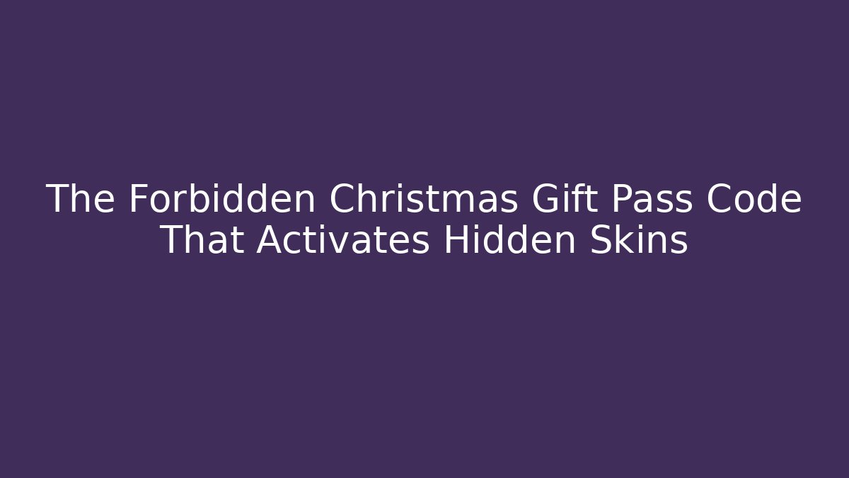 The Forbidden Christmas Gift Pass Code That Activates Hidden Skins - Critter Realm