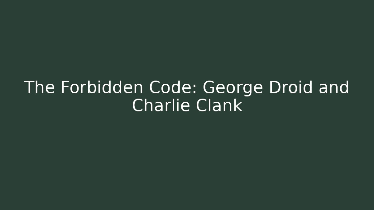 The Forbidden Code: George Droid and Charlie Clank - Critter Realm