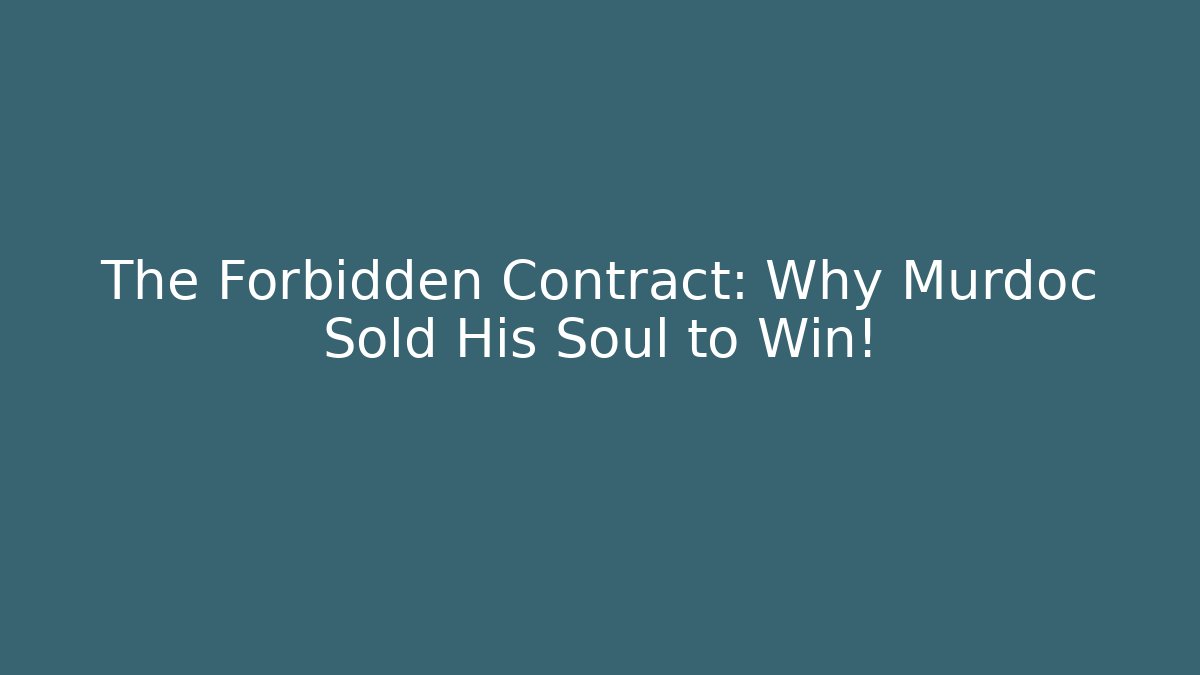 The Forbidden Contract: Why Murdoc Sold His Soul to Win!