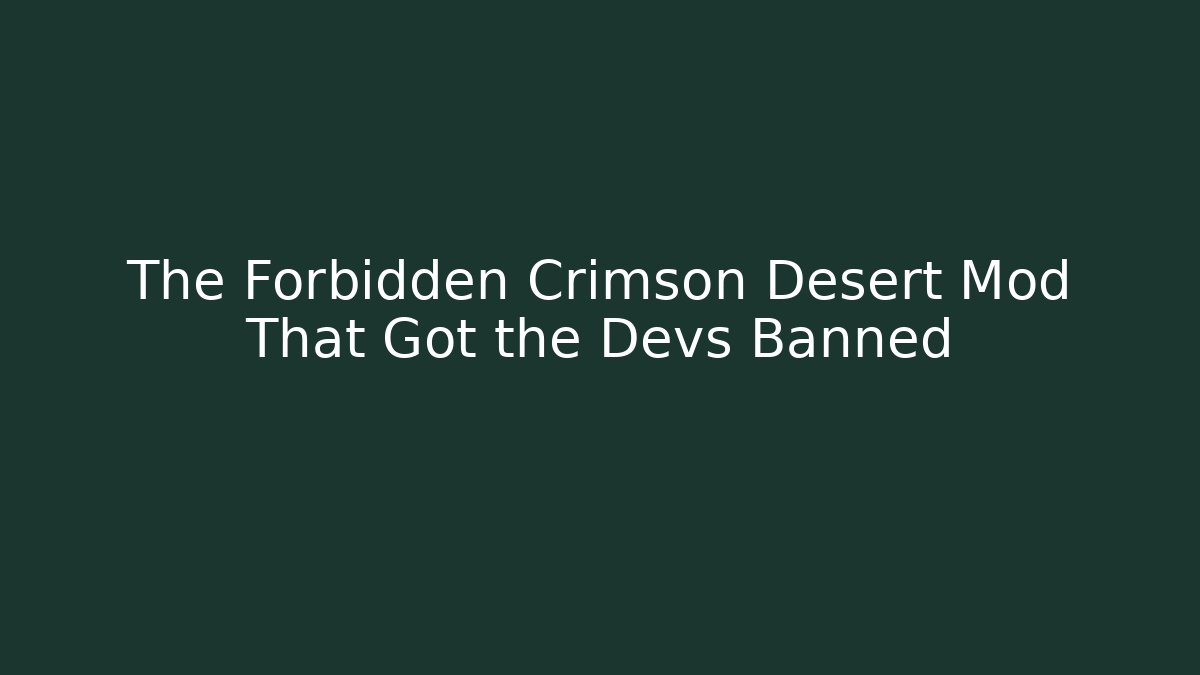 The Forbidden Crimson Desert Mod That Got the Devs Banned - Critter Realm