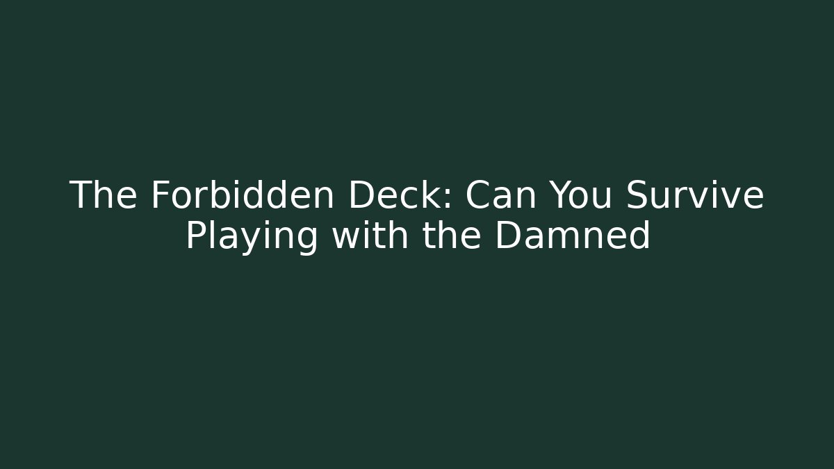 The Forbidden Deck: Can You Survive Playing with the Damned - Critter Realm