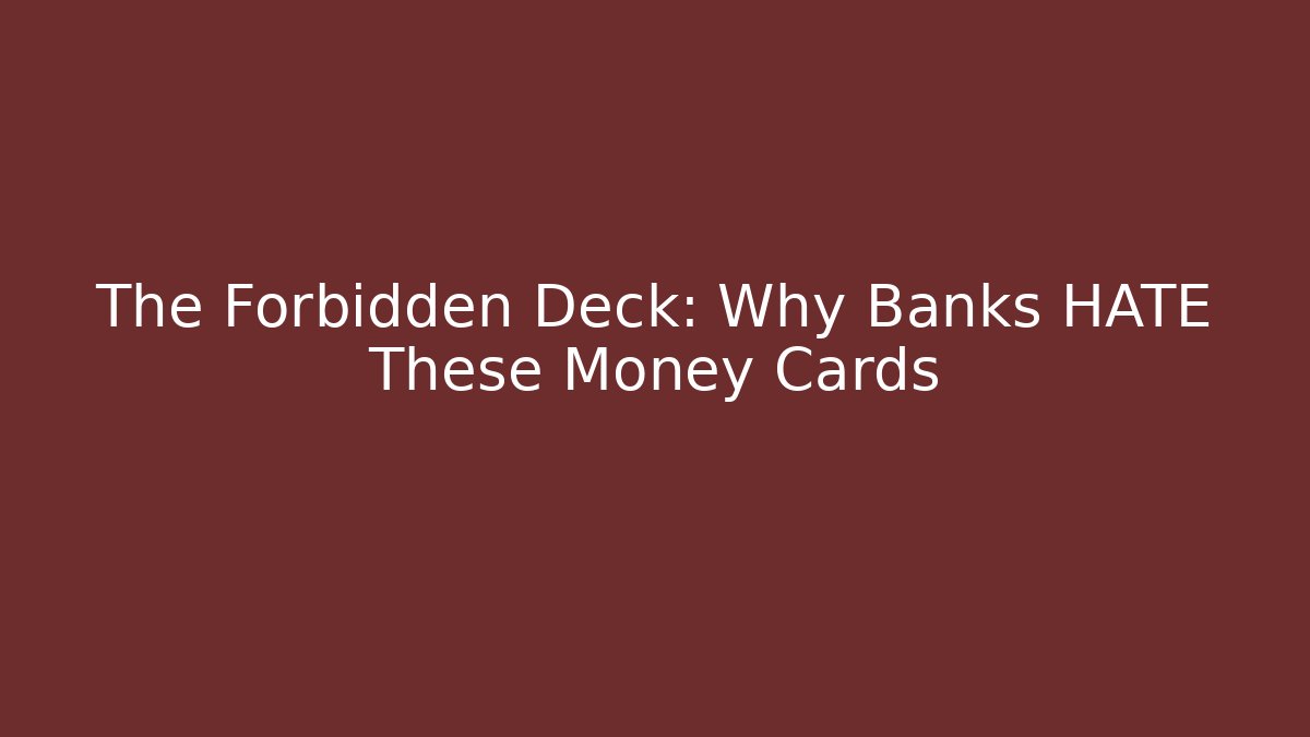The Forbidden Deck: Why Banks HATE These Money Cards