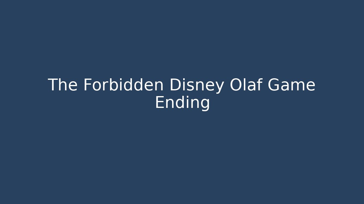 The Forbidden Disney Olaf Game Ending - Critter Realm
