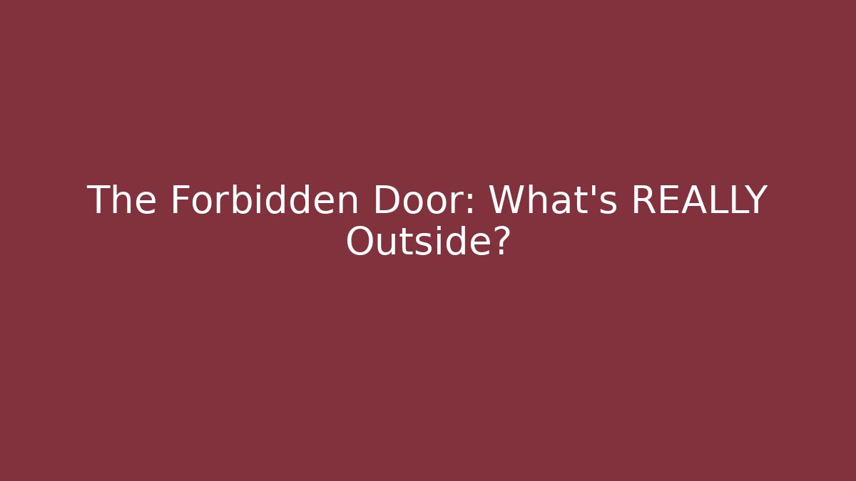 The Forbidden Door: What's REALLY Outside? - Critter Realm