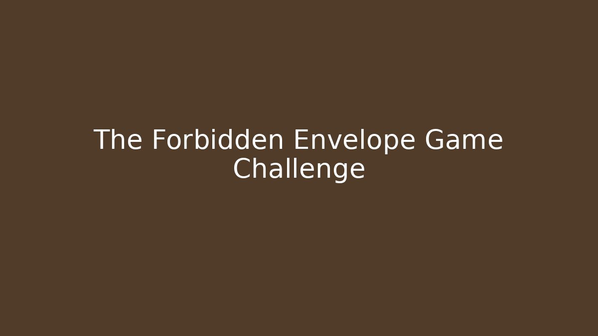 The Forbidden Envelope Game Challenge - Critter Realm