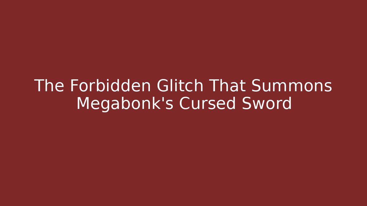 The Forbidden Glitch That Summons Megabonk's Cursed Sword