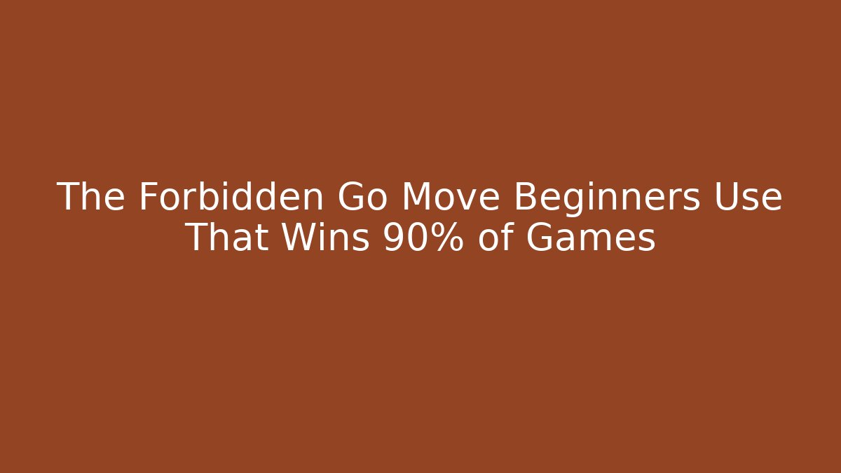 The Forbidden Go Move Beginners Use That Wins 90% of Games