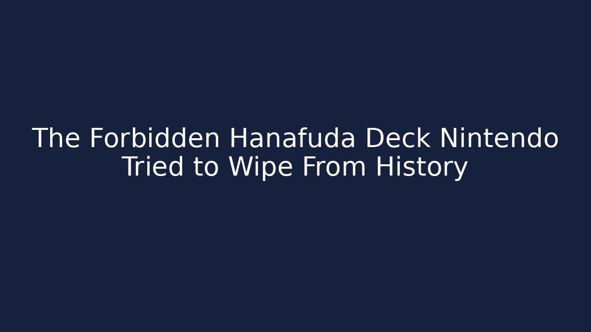 The Forbidden Hanafuda Deck Nintendo Tried to Wipe From History