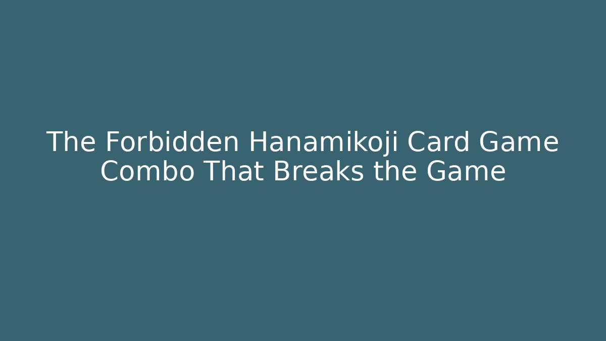The Forbidden Hanamikoji Card Game Combo That Breaks the Game