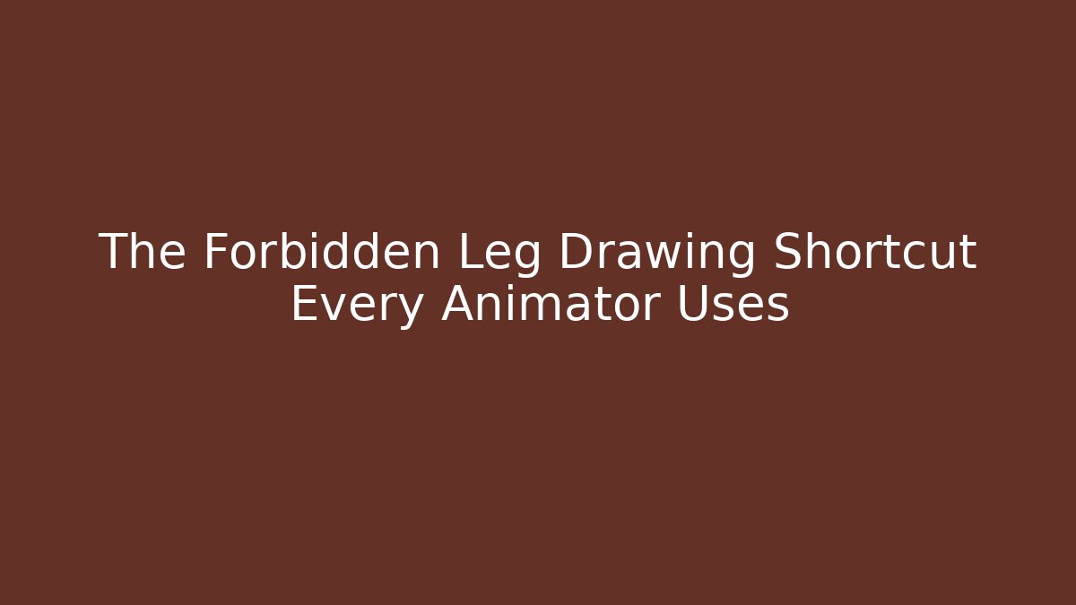 The Forbidden Leg Drawing Shortcut Every Animator Uses - Critter Realm