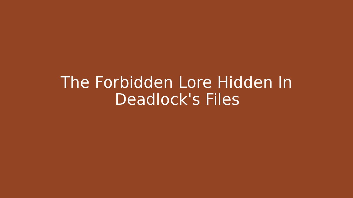 The Forbidden Lore Hidden In Deadlock's Files - Critter Realm
