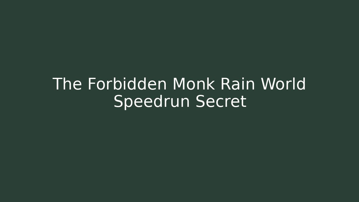 The Forbidden Monk Rain World Speedrun Secret