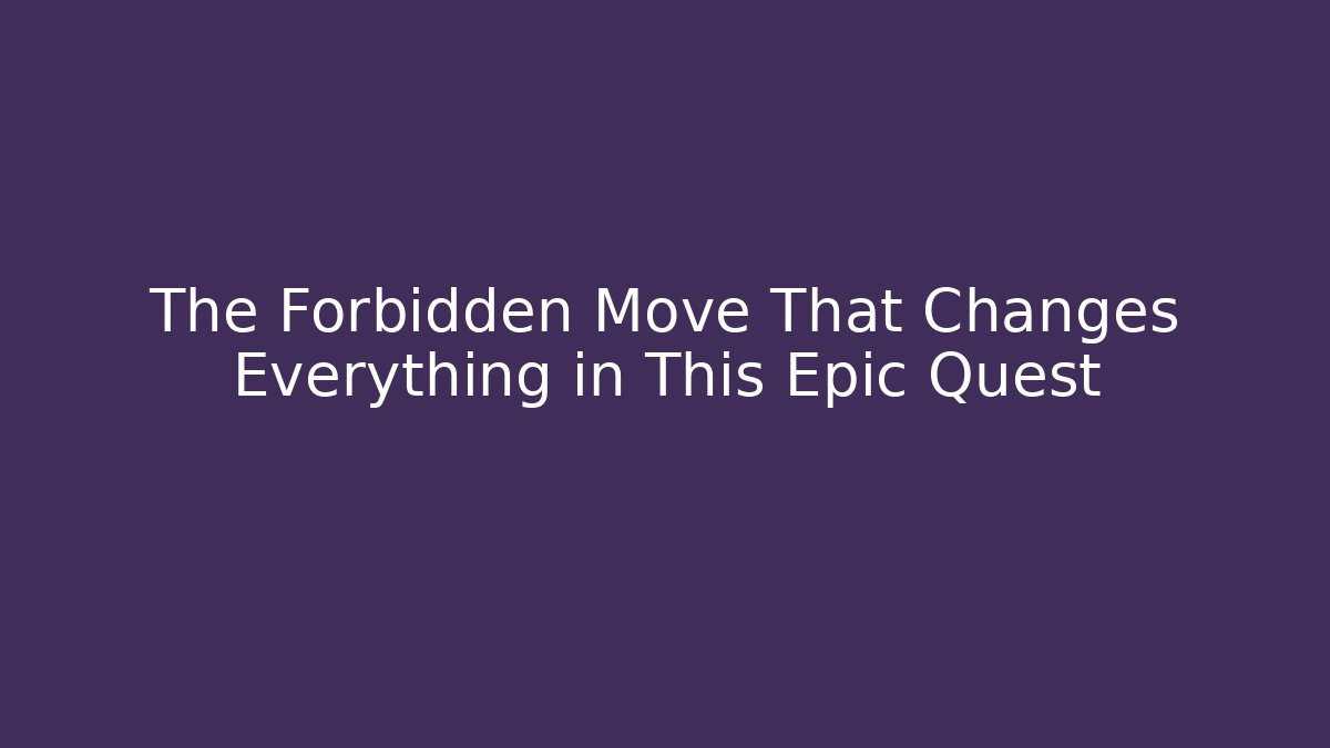 The Forbidden Move That Changes Everything in This Epic Quest - Critter Realm