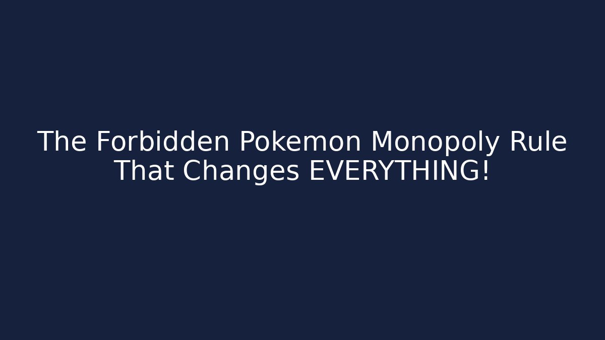 The Forbidden Pokémon Monopoly Rule That Changes EVERYTHING!