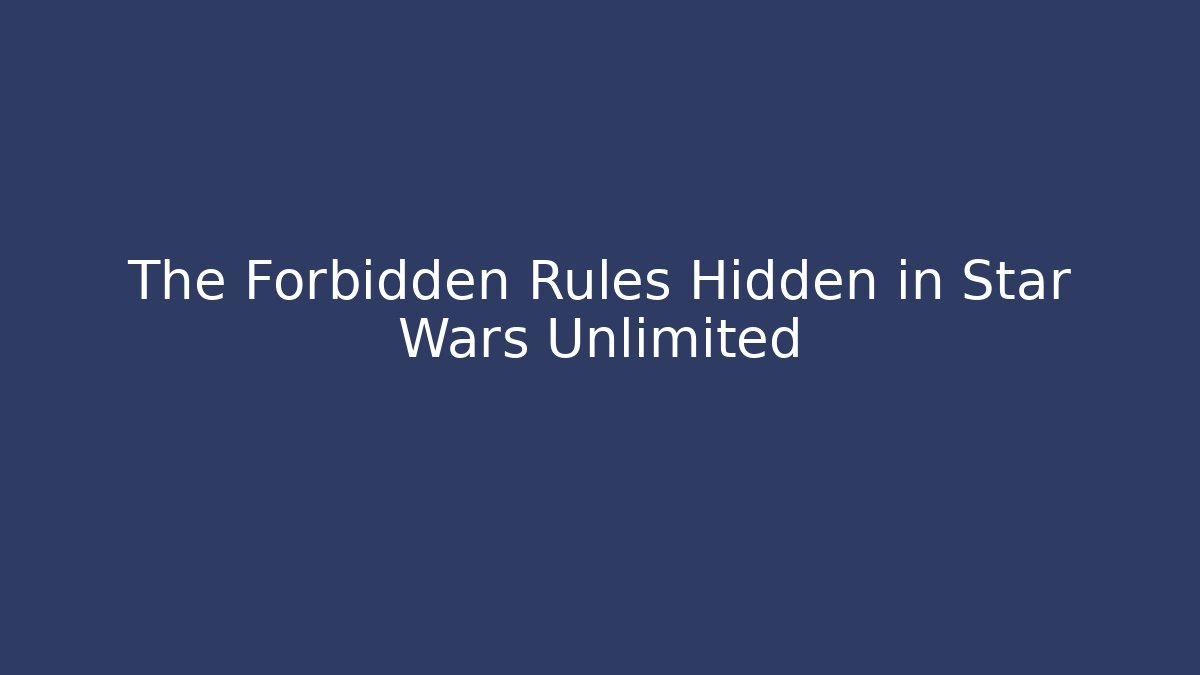 The Forbidden Rules Hidden in Star Wars Unlimited - Critter Realm