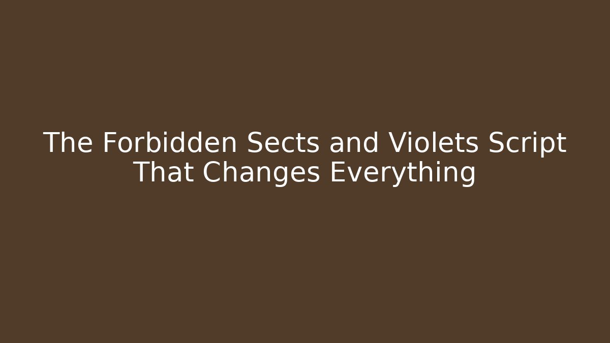 The Forbidden Sects and Violets Script That Changes Everything - Critter Realm