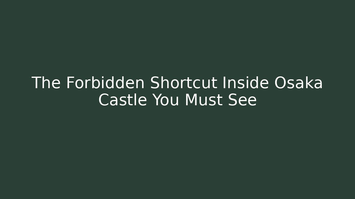The Forbidden Shortcut Inside Osaka Castle You Must See