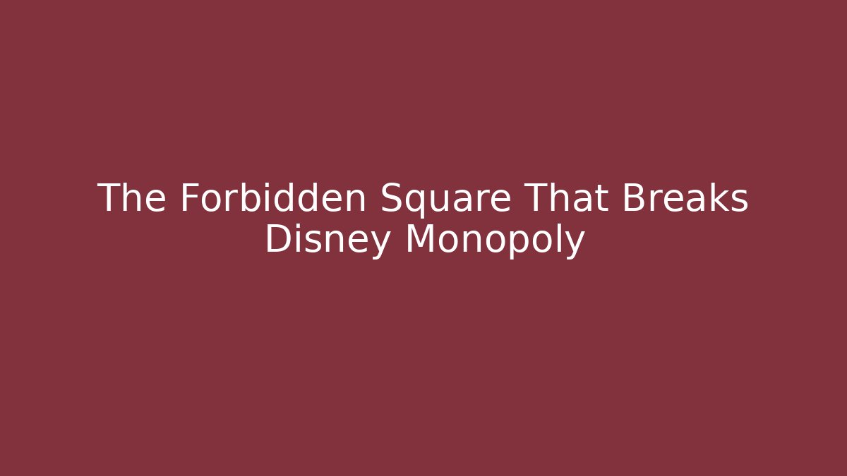 The Forbidden Square That Breaks Disney Monopoly - Critter Realm