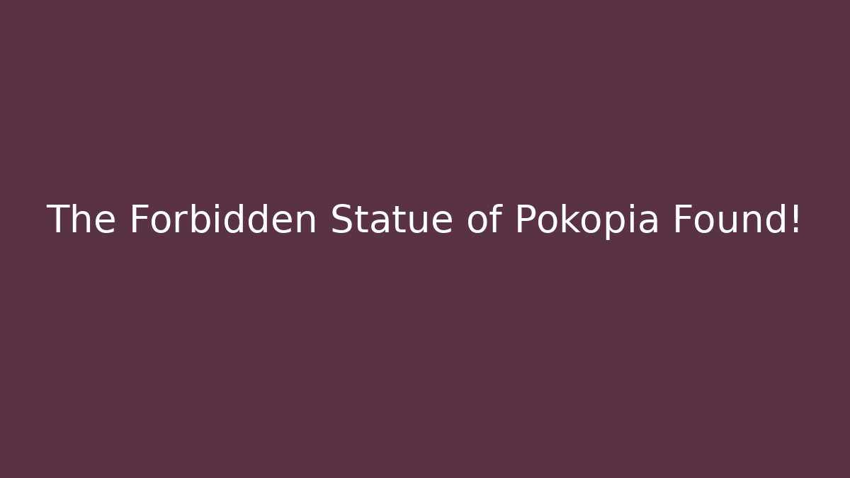 The Forbidden Statue of Pokopia Found!