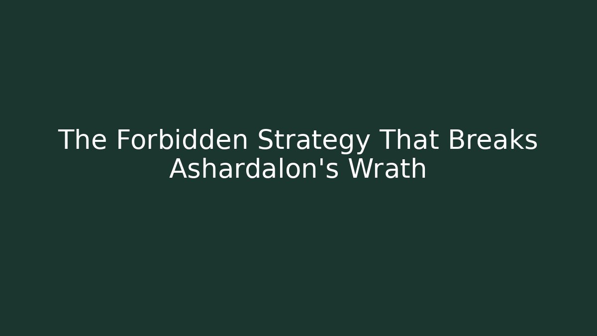The Forbidden Strategy That Breaks Ashardalon's Wrath