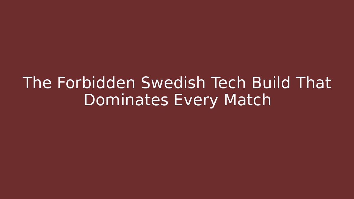 The Forbidden Swedish Tech Build That Dominates Every Match - Critter Realm