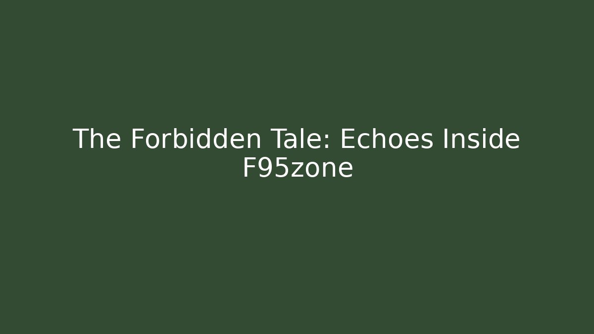 The Forbidden Tale: Echoes Inside F95zone