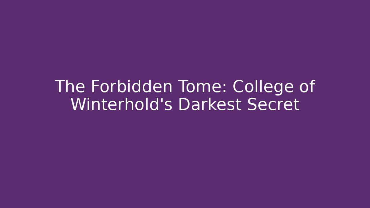 The Forbidden Tome: College of Winterhold's Darkest Secret