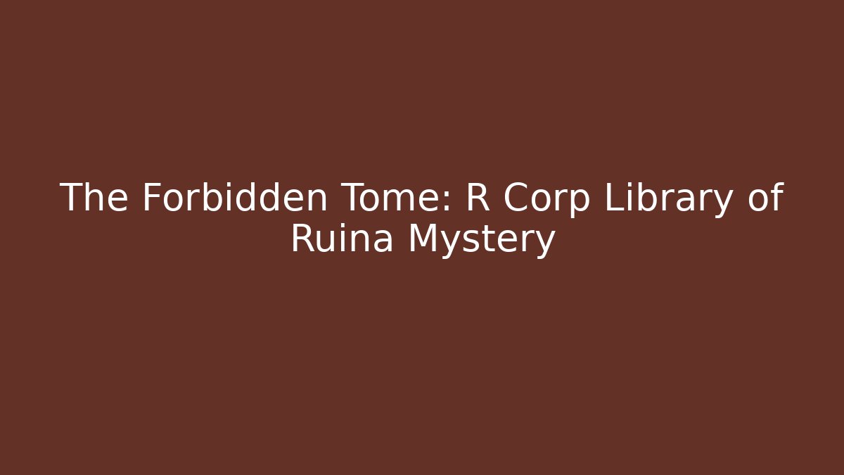 The Forbidden Tome: R Corp Library of Ruina Mystery