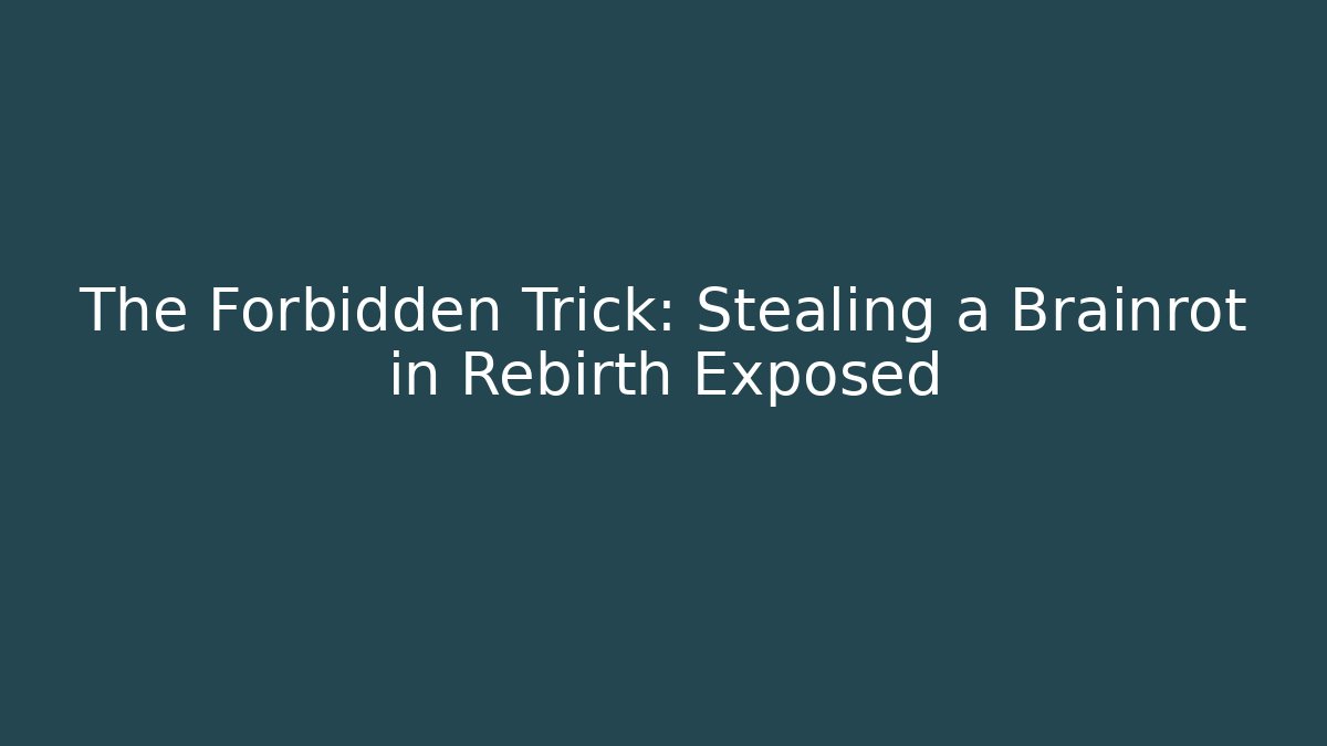The Forbidden Trick: Stealing a Brainrot in Rebirth Exposed