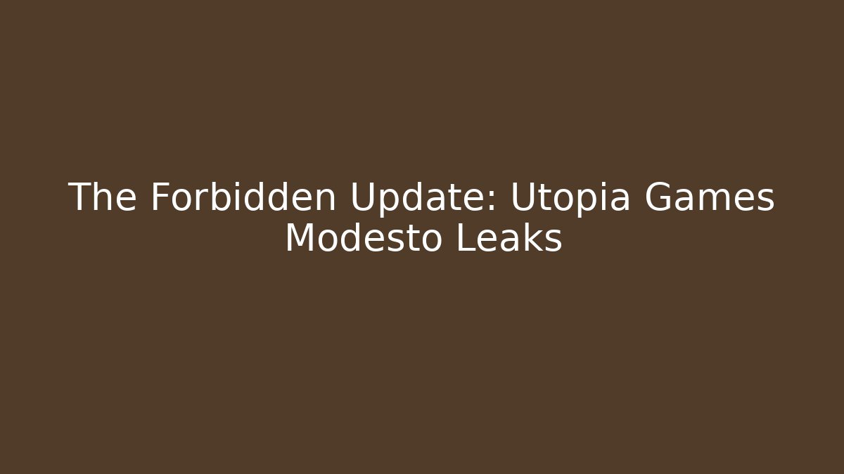 The Forbidden Update: Utopia Games Modesto Leaks - Critter Realm