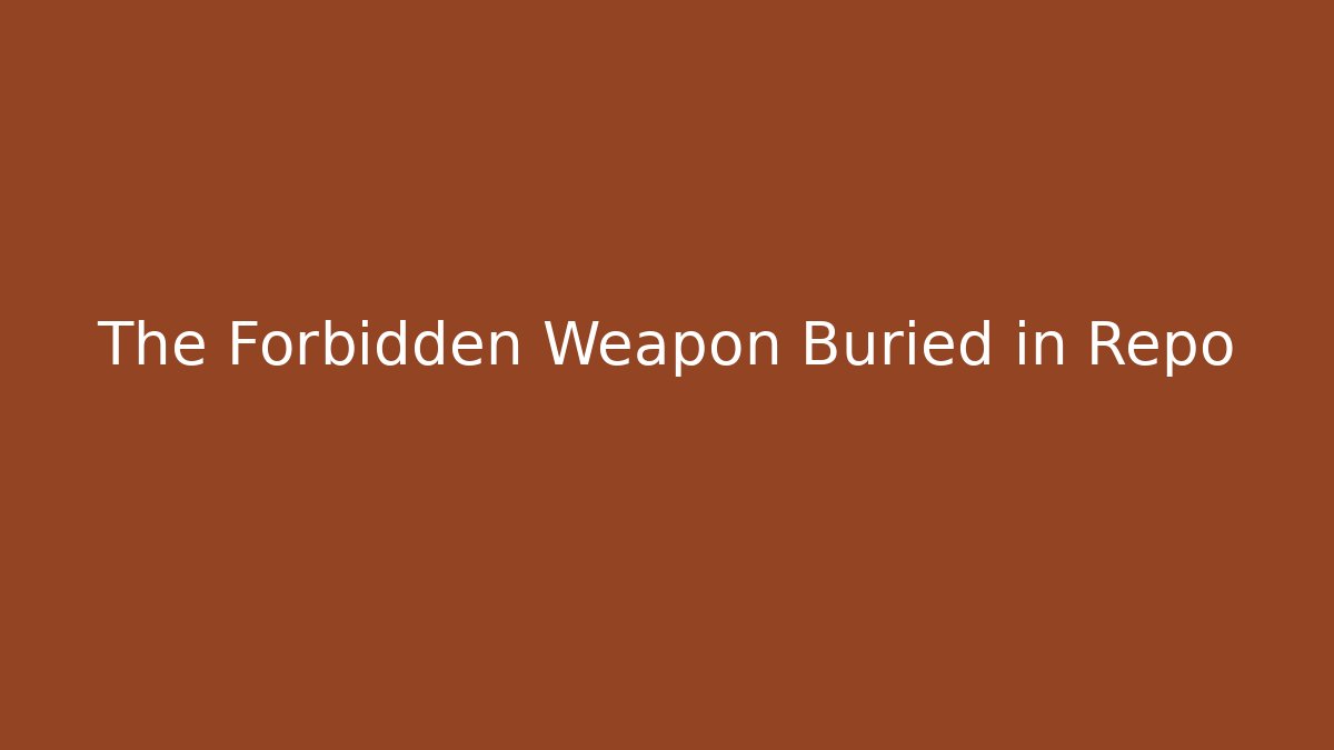 The Forbidden Weapon Buried in Repo - Critter Realm