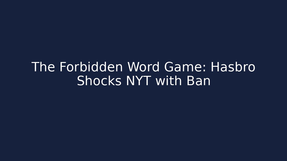 The Forbidden Word Game: Hasbro Shocks NYT with Ban