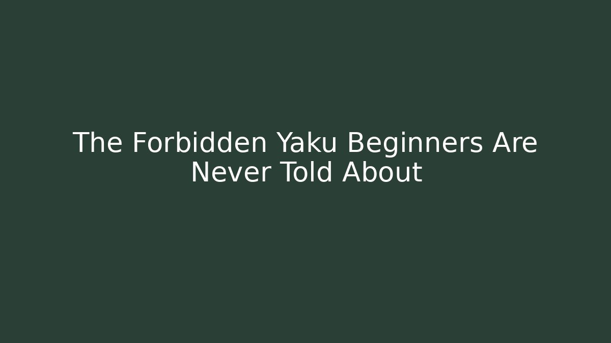 The Forbidden Yaku Beginners Are Never Told About - Critter Realm