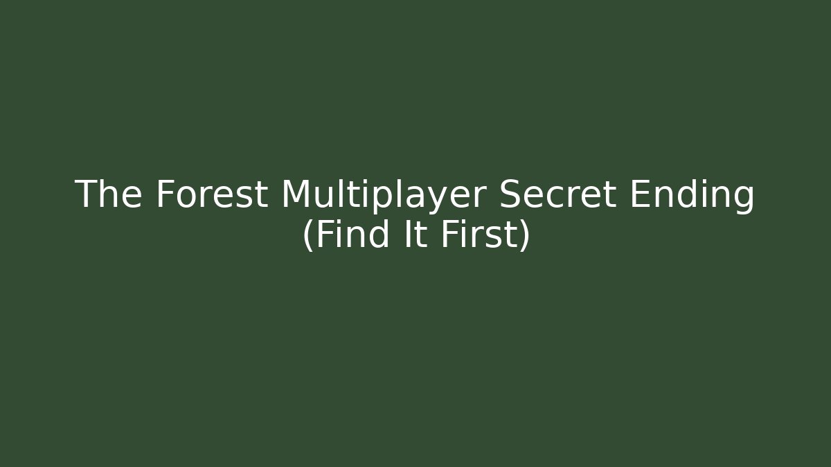 The Forest Multiplayer Secret Ending (Find It First)