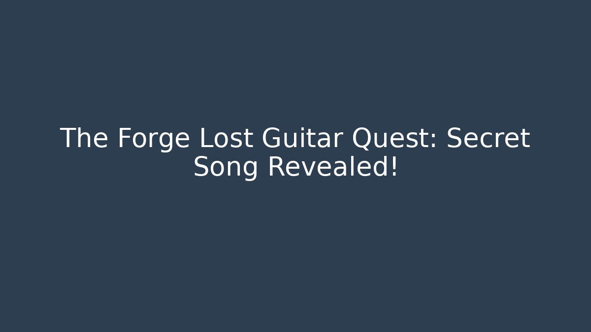 The Forge Lost Guitar Quest: Secret Song Revealed! - Critter Realm