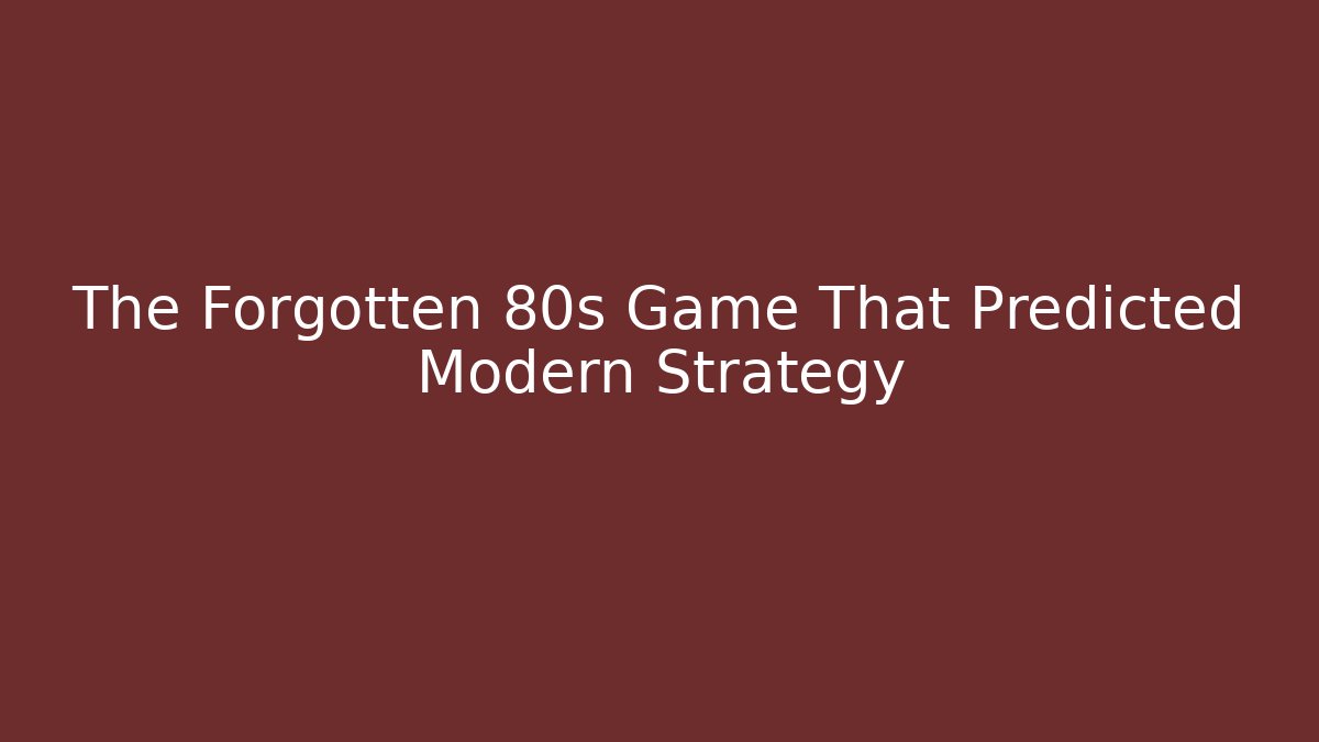 The Forgotten 80s Game That Predicted Modern Strategy