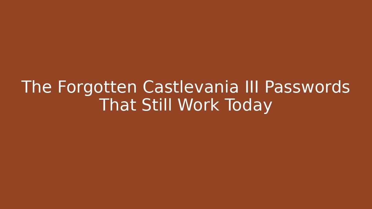 The Forgotten Castlevania III Passwords That Still Work Today