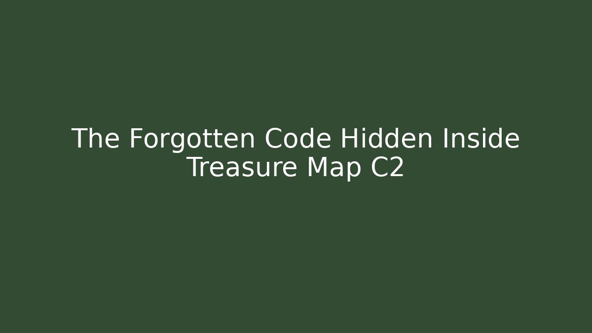 The Forgotten Code Hidden Inside Treasure Map C2 - Critter Realm