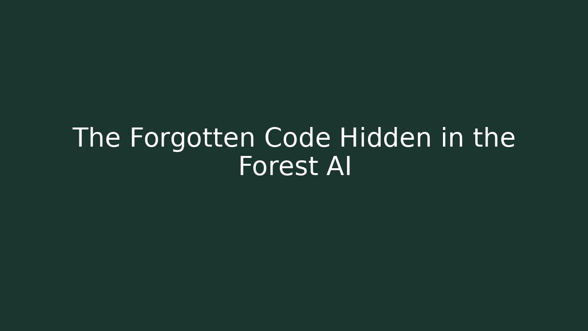 The Forgotten Code Hidden in the Forest AI