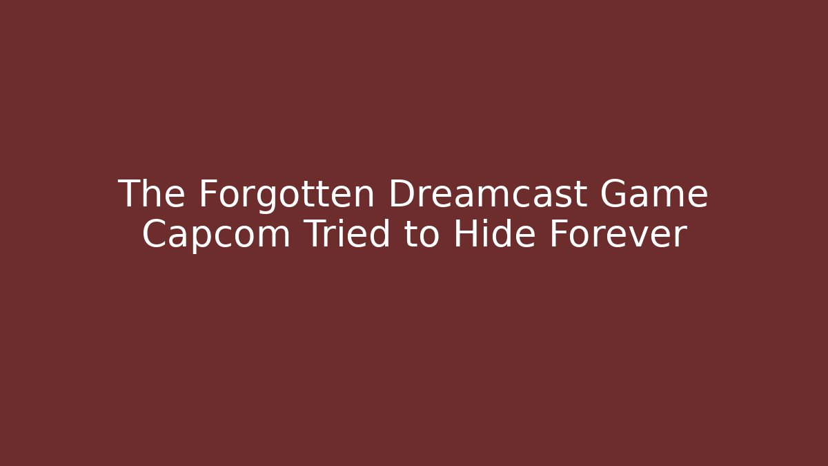 The Forgotten Dreamcast Game Capcom Tried to Hide Forever
