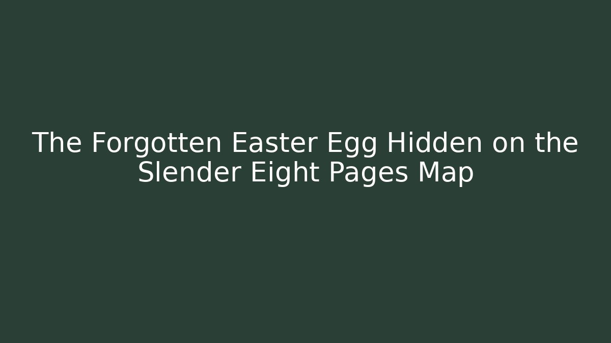 The Forgotten Easter Egg Hidden on the Slender Eight Pages Map - Critter Realm
