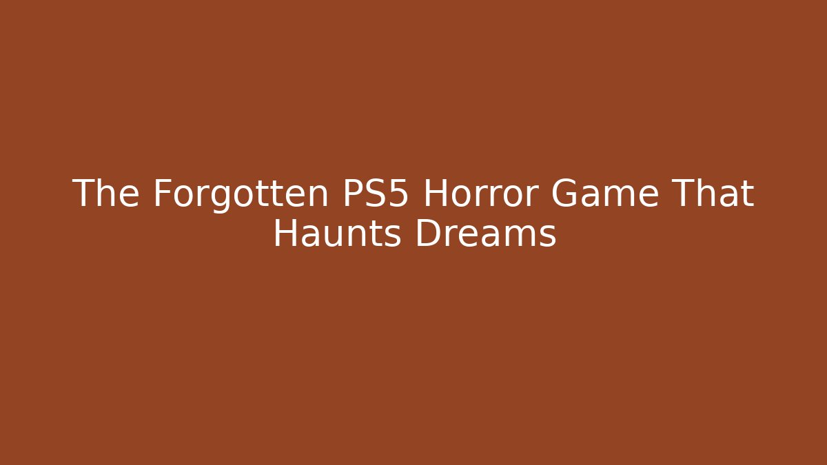 The Forgotten PS5 Horror Game That Haunts Dreams - Critter Realm