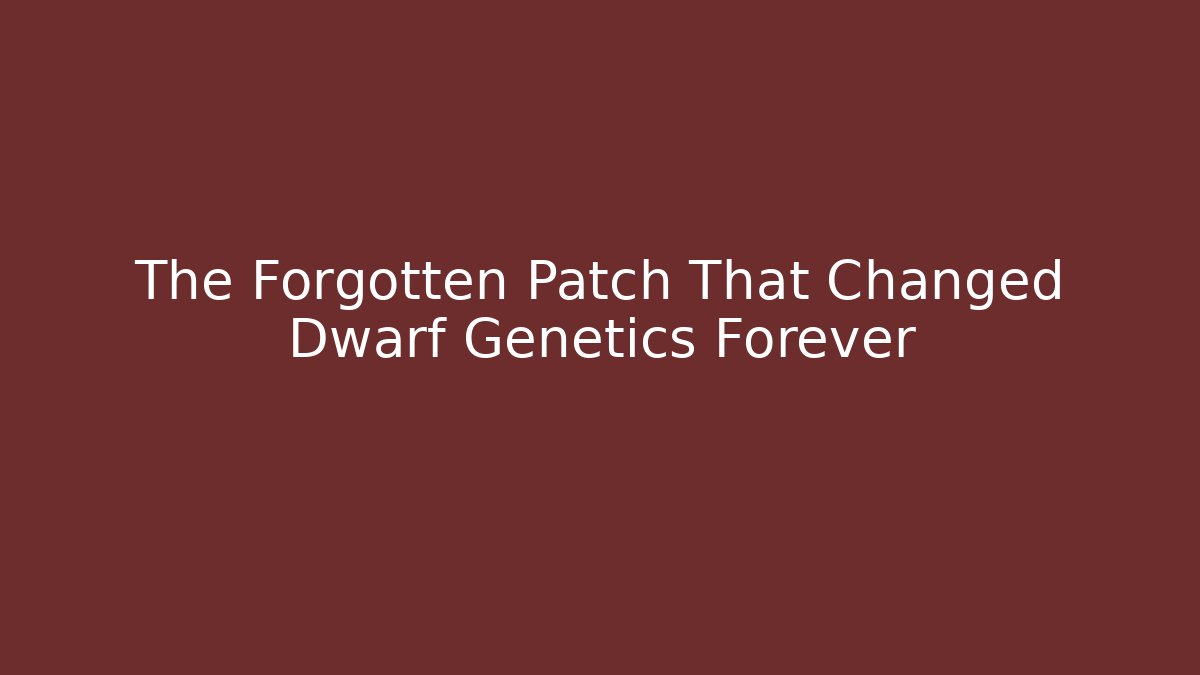 The Forgotten Patch That Changed Dwarf Genetics Forever - Critter Realm