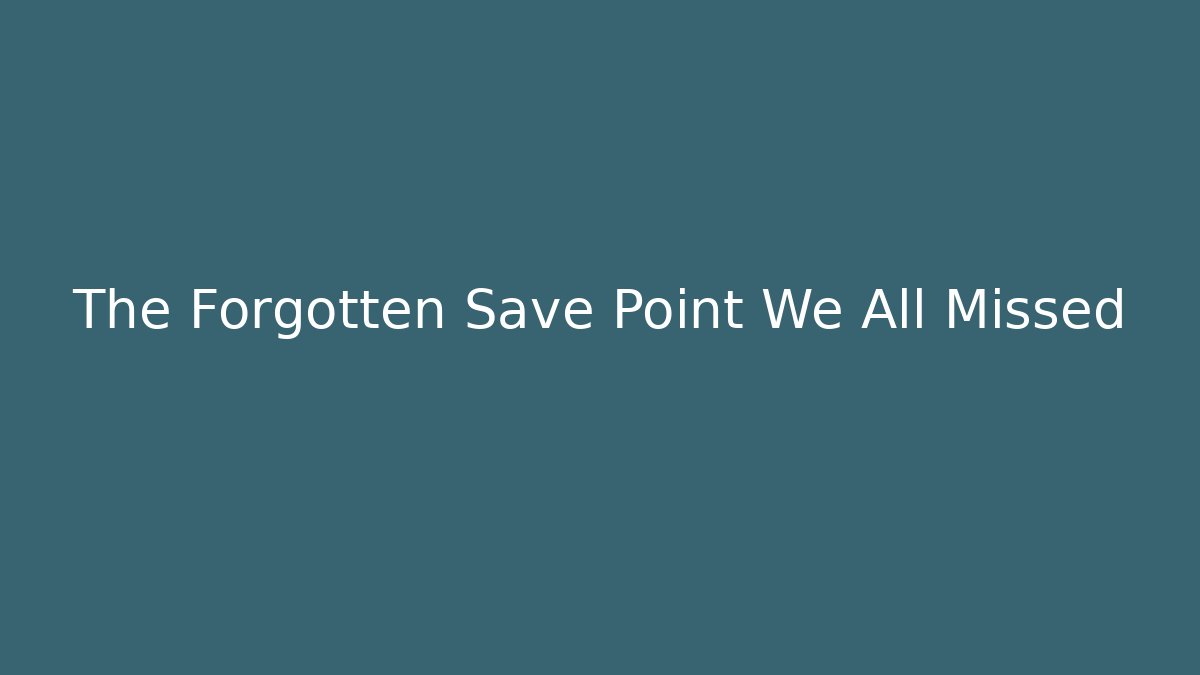 The Forgotten Save Point We All Missed - Critter Realm