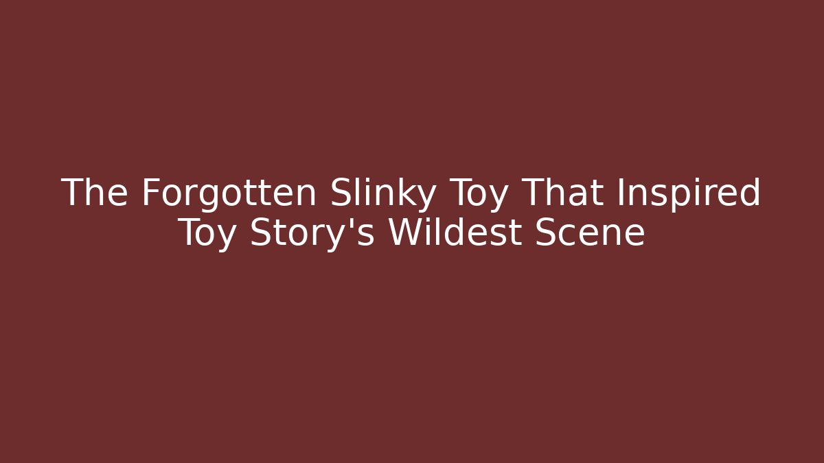 The Forgotten Slinky Toy That Inspired Toy Story’s Wildest Scene